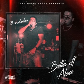 Better Off Alone Bardales