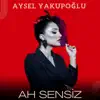 Ah Sensiz