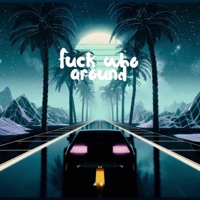 Fuck Who Around - Single - AB