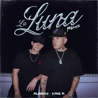 Listen to La Luna - Single by Rubbini & Kris R.
