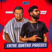 Entre Quatro Paredes - Single - Arrochadeira dos FLuxos, DJ MOREIRA NO BEAT & Pedrox