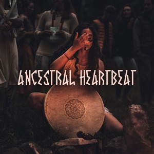 Ancestral Heartbeat (Shamanic Calmness)