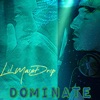 Dominate (feat. Lil MaseDrop) - Single