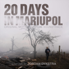 20 Days in Mariupol (Original Motion Picture Soundtrack) - Jordan Dykstra