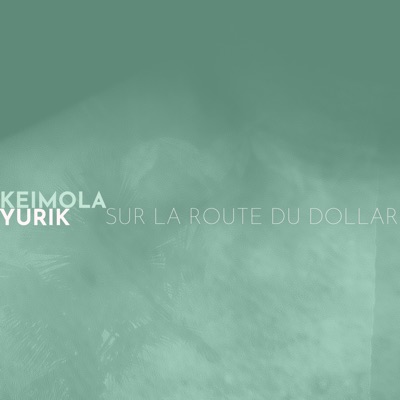 Sur la route du Dollar (feat. Yurik) - Single