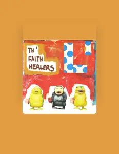 Dengarkan Th' Faith Healers, tonton video musik, baca bio, lihat tanggal tur & lainnya!
