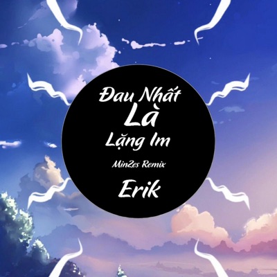 Đau Nhất Là Lặng Im (feat. Erik) [MinZes Remix] - Single