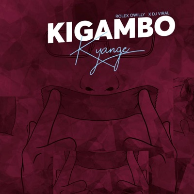 Kigambo Kyange (feat. Dj Viral) - Single