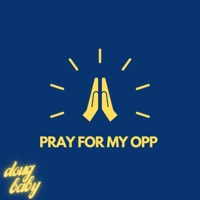 PRAY FOR MY OPP (feat. Mic Strong) - Single - Doug