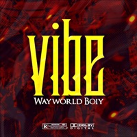 Vibe - Single - Wayworld boiy