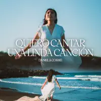 Quiero Cantar Una Linda Canción — Daniela Cosme, Con Ritmo Music