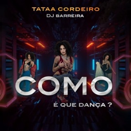 Como É Que Dança Tataa Cordeiro & Dj Barreira