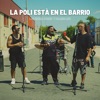 LA POLI ESTÁ EN EL BARRIO - Single