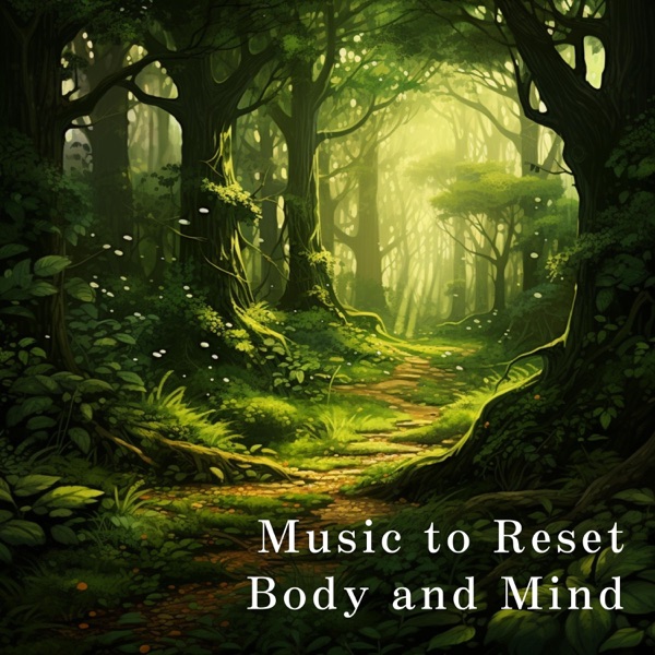 Music to Reset Body and Mind