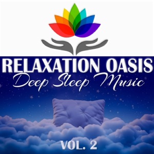 Relaxation Oasis: Deep Sleep Music, Vol.2