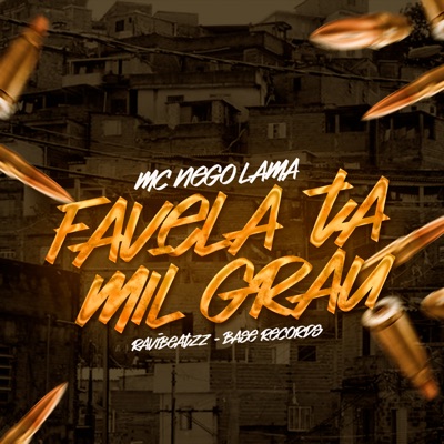 Favela Ta Mil Grau (feat. ravibeatzz) - Single