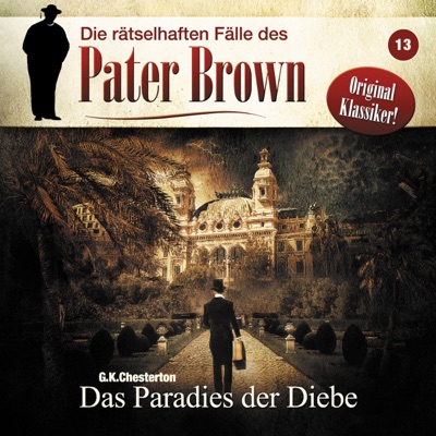 Das Paradies der Diebe: Die rätselhaften Fälle des Pater Brown 13