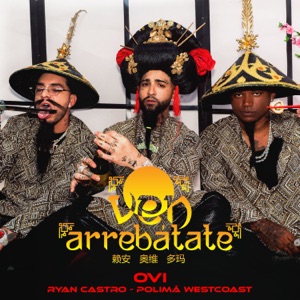 Ven Arrebatate