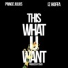 This what u want (feat. Iz Hoffa) - Single