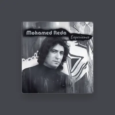 聆聽 Mohamed Reda、觀看音樂影片、閱讀小傳、查看巡演日期等！