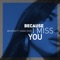 Because I Miss You (feat. Danai Dede) - Ian Ikon lyrics
