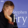 Stephen Fry In His Own Words - Stephen Fry