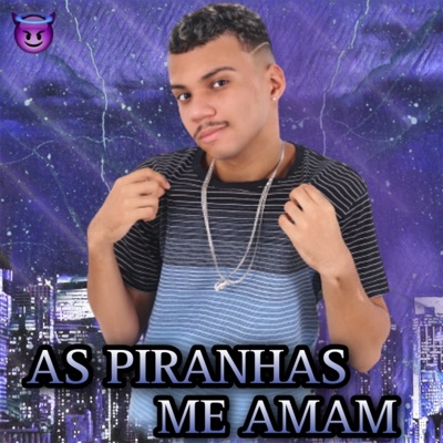 As Piranhas Me Amam - Single