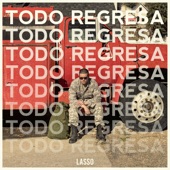 Todo Regresa artwork