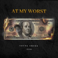 At My Worst (feat. CEO) - Single - Young Smoke