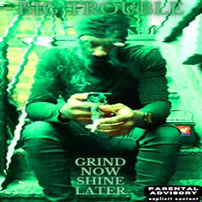 Grind Now Shine Later