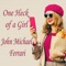 One Heck of a Girl - John Michael Ferrari lyrics