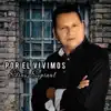 POR EL VIVIMOS