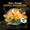 Stream & download Desayuno, merienda y Cena (feat. Nostalgic) - Single