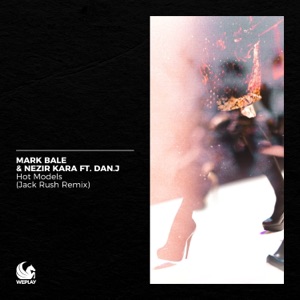 Hot Models (Jack Rush Remix) [feat. Dan.J] - Single