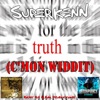 truth (C'MON WIDDIT) - Single