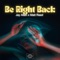 Be Right Back (feat. Matt Reed) - Jay Allen lyrics