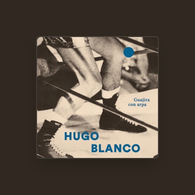 Listen to Hugo Blanco, watch music videos, read bio, see tour dates & more!