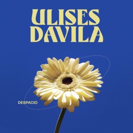 Despacio Ulises Dávila