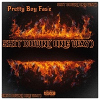 Shit Down(One Way) - Single - Pretty boy Fas'e