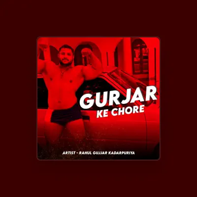 Listen to Rahul Gujjar Kadarpuriya, watch music videos, read bio, see tour dates & more!