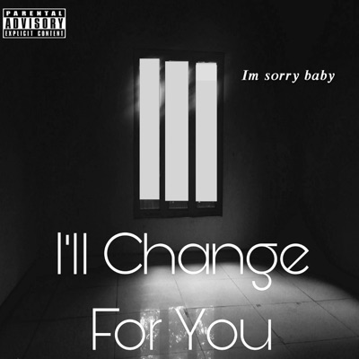 I'll Change For You - Single