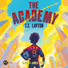 The Academy: The Academy Series, Book 1 (Unabridged) - T.Z. Layton