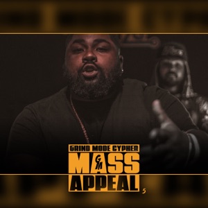 Grind Mode Cypher Mass Appeal 5 (feat. Xkwisit, ZMC, Rage Roxwell, Nicky Rizz, Perception, Joey Infamuz, Hope The Rapper & Shyste)