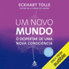 Um novo mundo: O despertar de uma nova consciência (Unabridged) - Eckhart Tolle