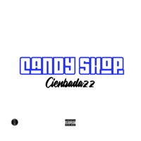 Candy Shop - Single - CienBadazz