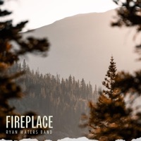 Fireplace - Single - Ryan Waters Band
