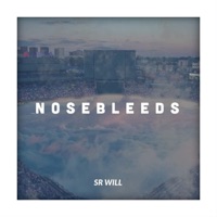 Nosebleeds - SR Will