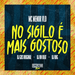 No Sigilo É Mais Gostoso (feat. MC Menor VLD)