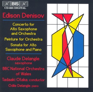 Denisov: Saxophone Concerto / Peinture / Saxophone Sonata