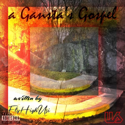 A Gangsta's Gospel (feat. Flyhighuzi)